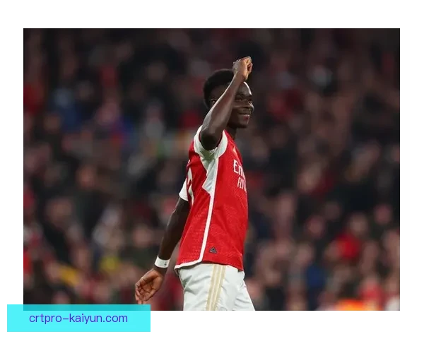 萨卡英超赛季表现持续提升，进球助攻数据值得关注